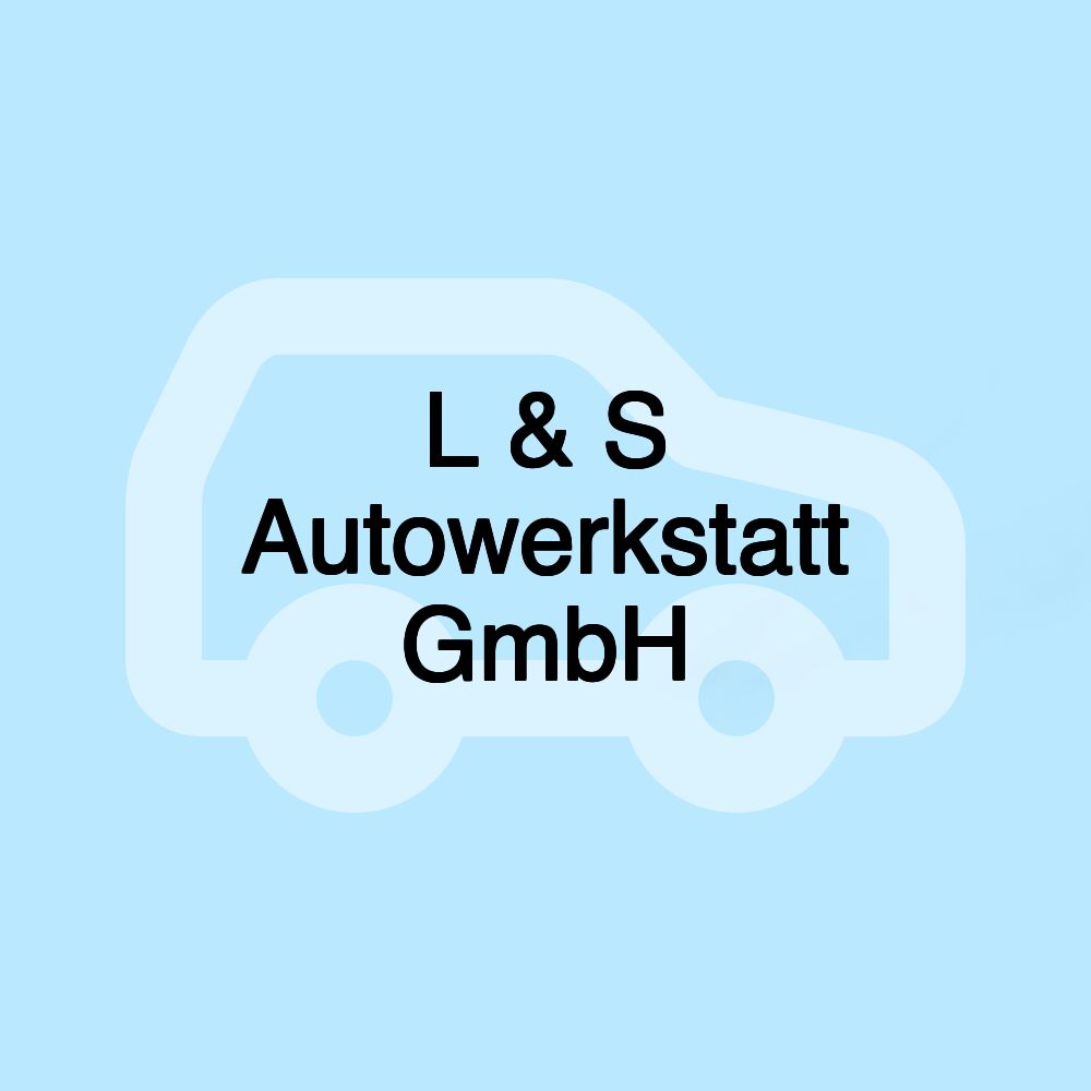 L & S Autowerkstatt GmbH