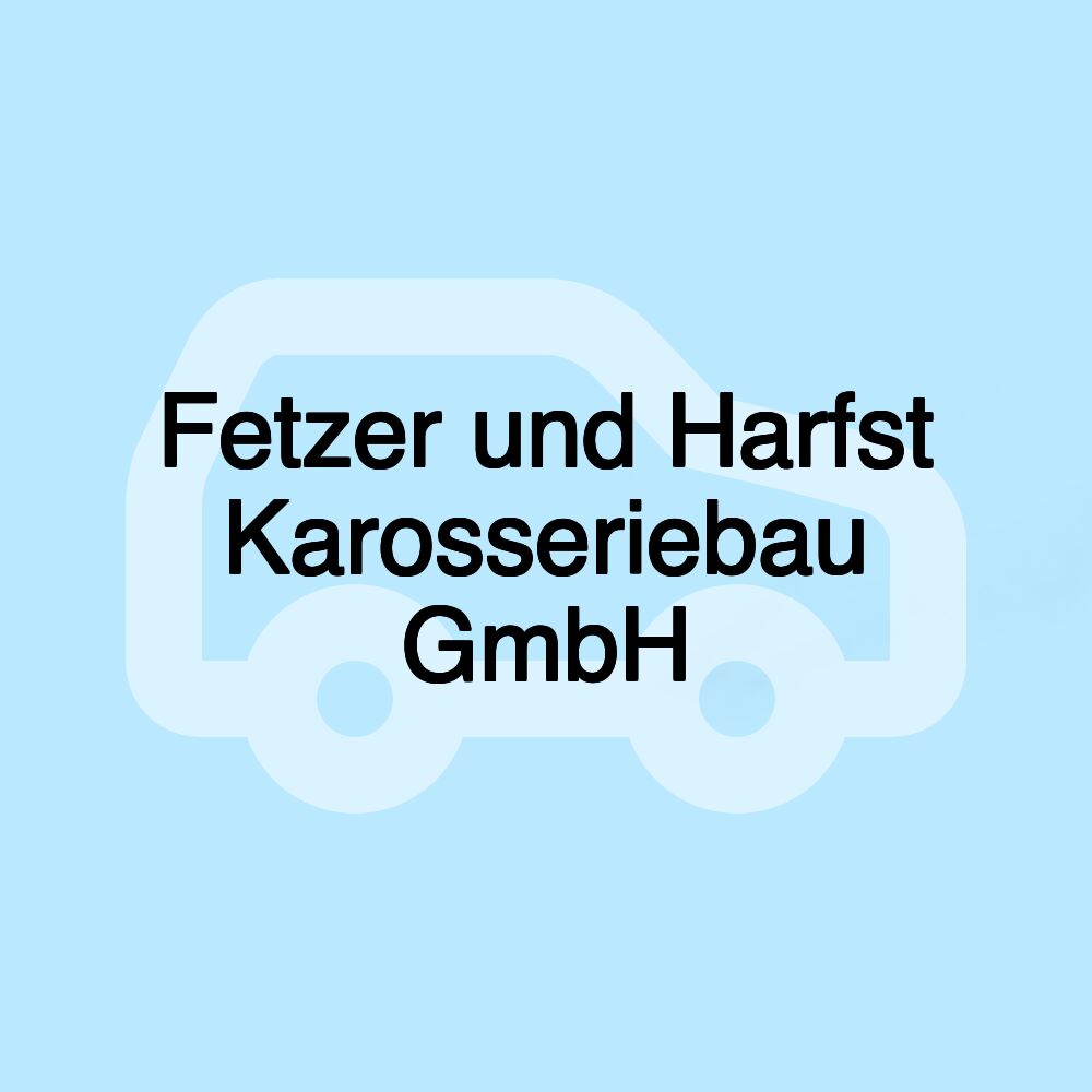 Fetzer und Harfst Karosseriebau GmbH