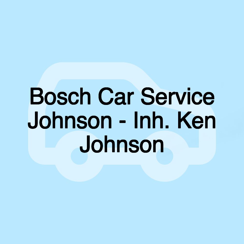 Bosch Car Service Johnson - Inh. Ken Johnson