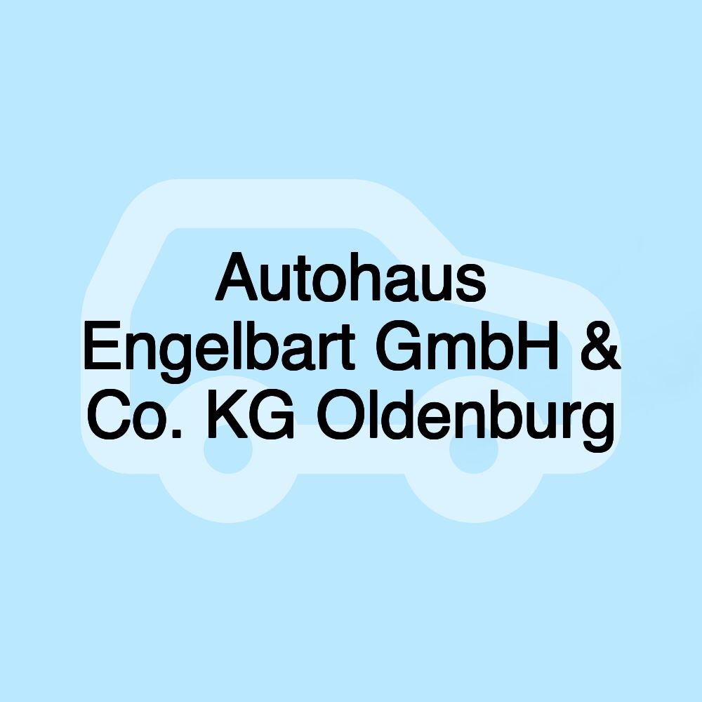 Autohaus Engelbart GmbH & Co. KG Oldenburg