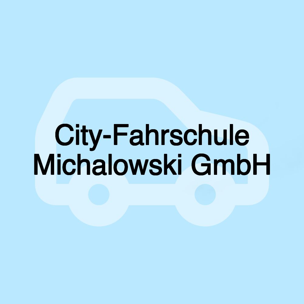 City-Fahrschule Michalowski GmbH