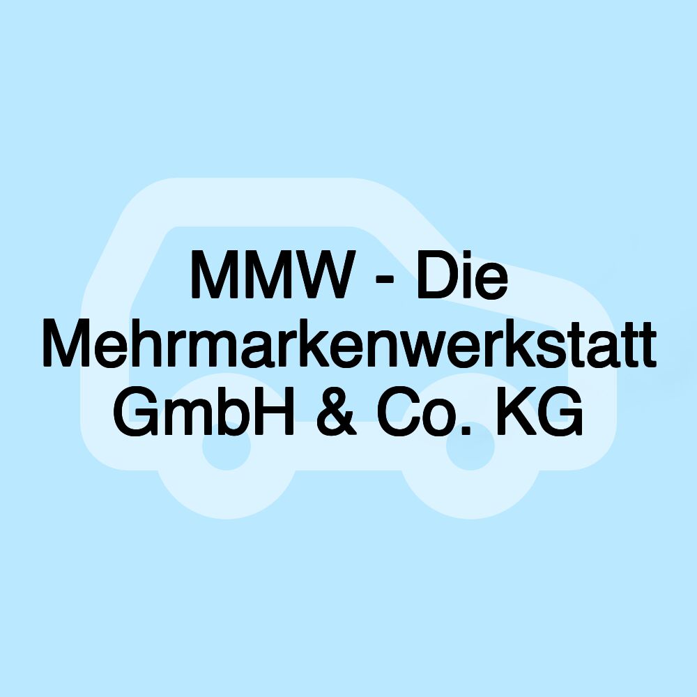 MMW - Die Mehrmarkenwerkstatt GmbH & Co. KG