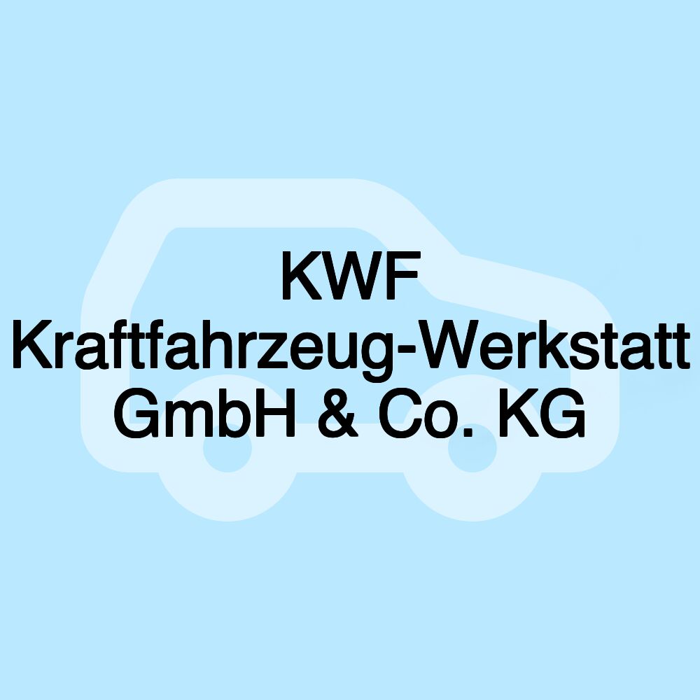 KWF Kraftfahrzeug-Werkstatt GmbH & Co. KG