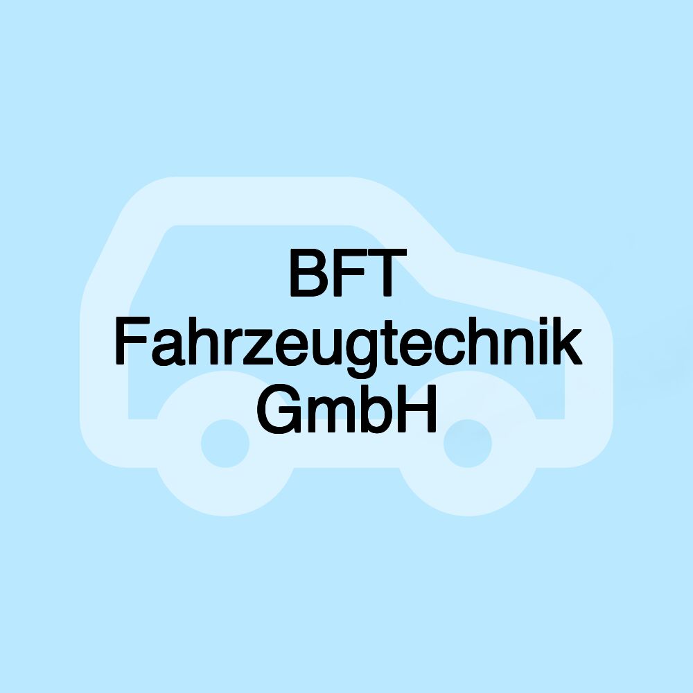 BFT Fahrzeugtechnik GmbH