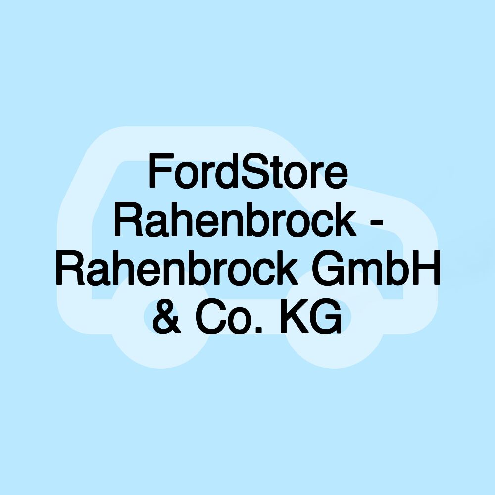 FordStore Rahenbrock - Rahenbrock GmbH & Co. KG