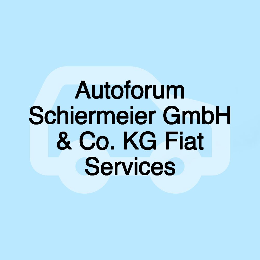 Autoforum Schiermeier GmbH & Co. KG Fiat Services