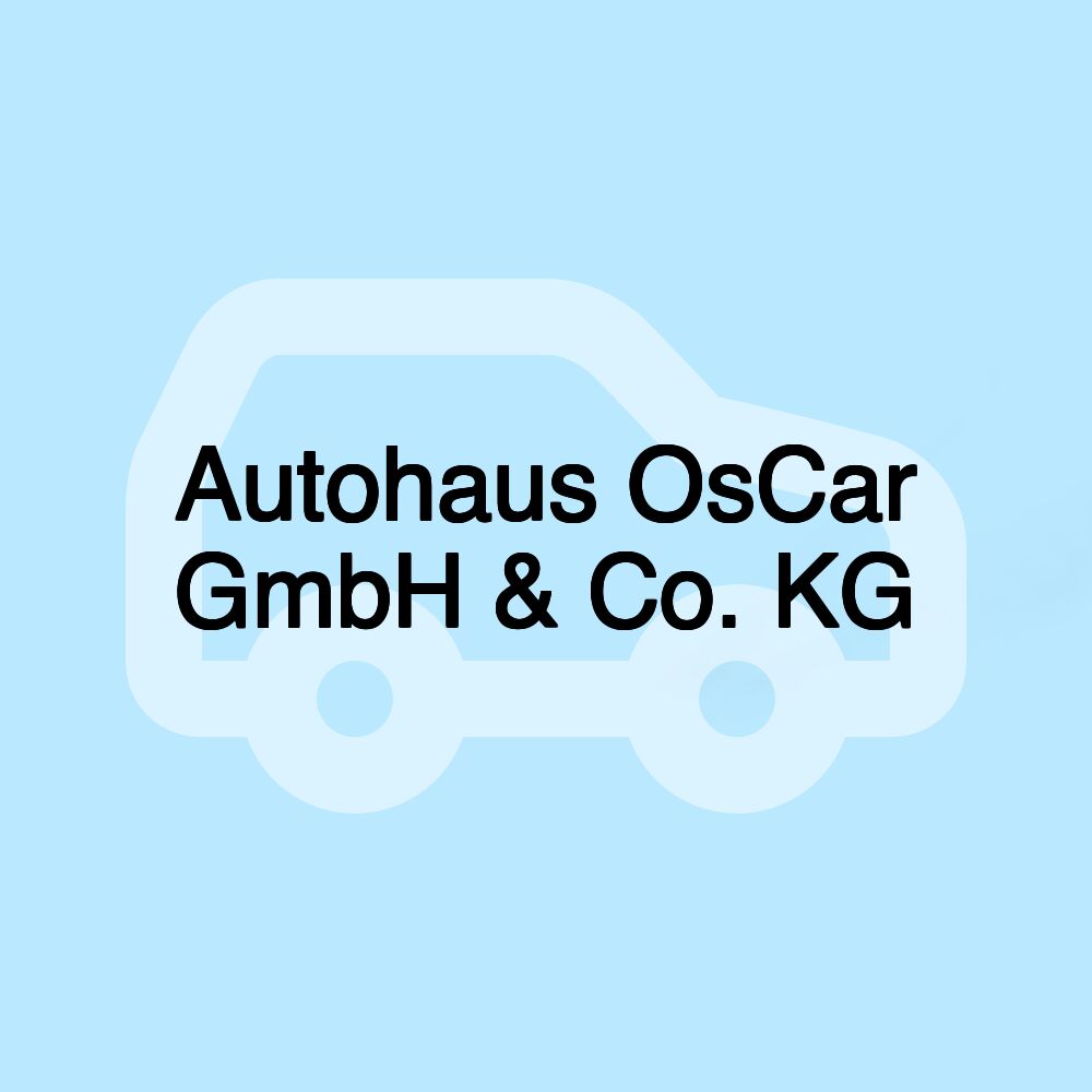 Autohaus OsCar GmbH & Co. KG