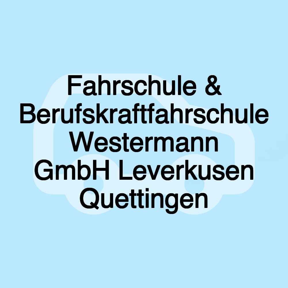 Fahrschule & Berufskraftfahrschule Westermann GmbH Leverkusen Quettingen