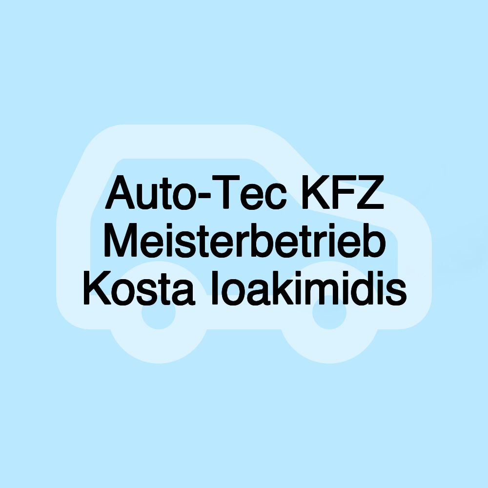 Auto-Tec KFZ Meisterbetrieb Kosta Ioakimidis