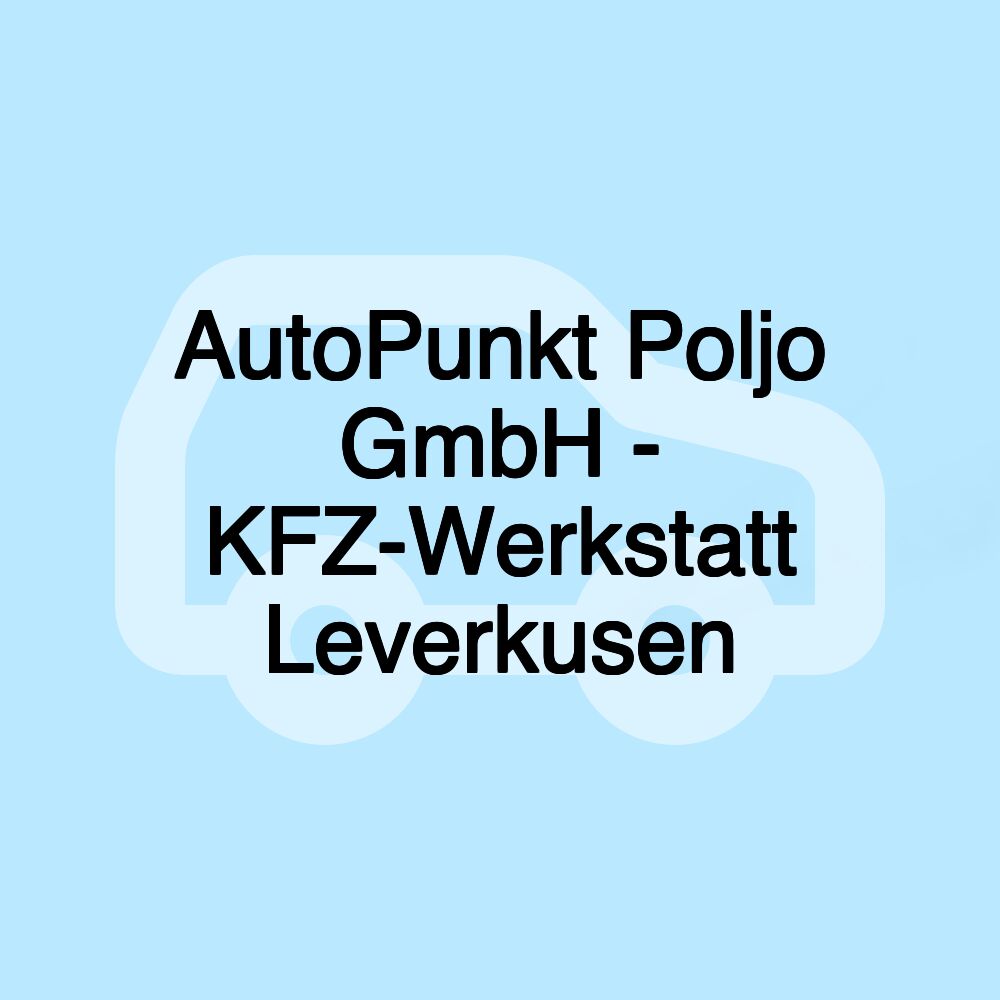 AutoPunkt Poljo GmbH - KFZ-Werkstatt Leverkusen