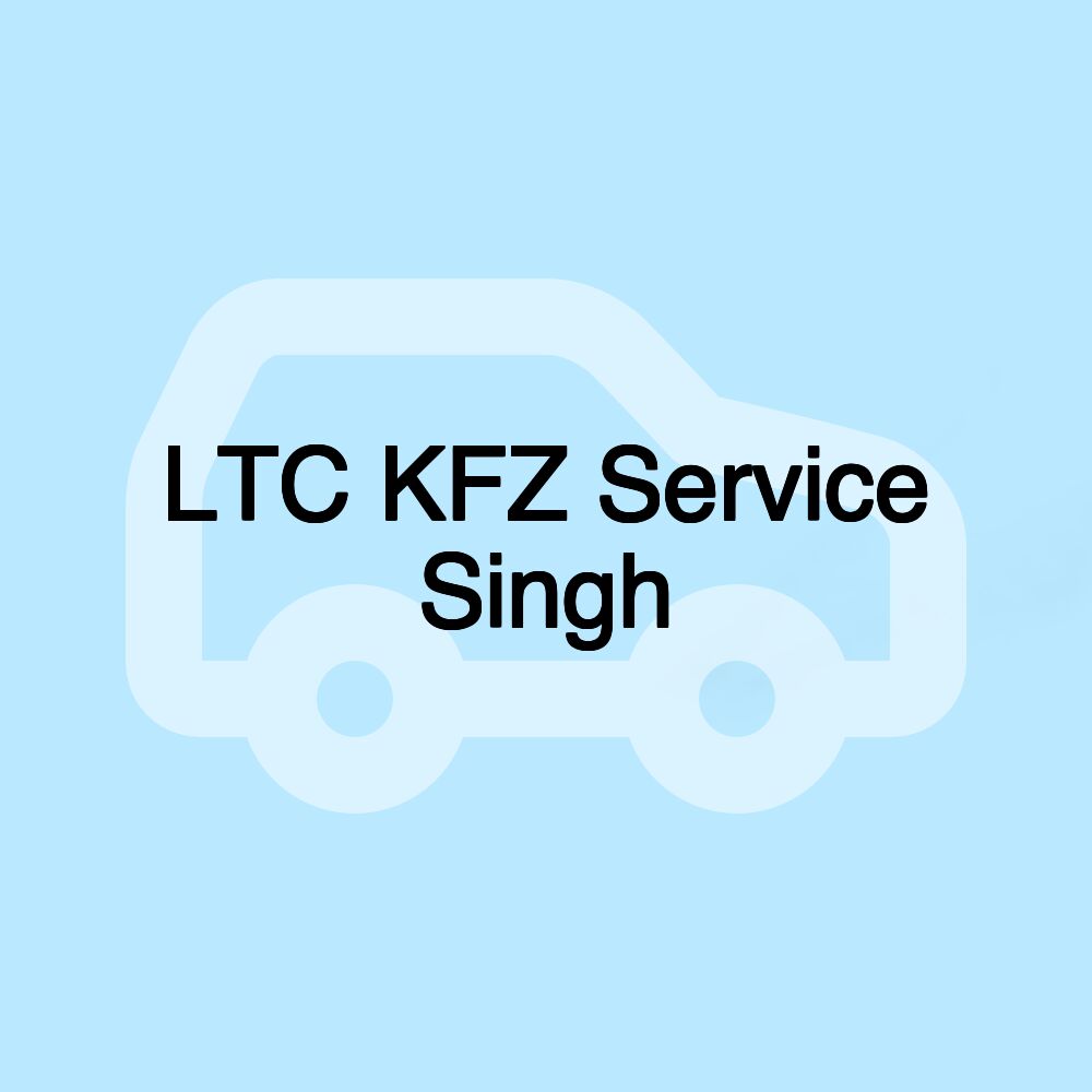 LTC KFZ Service Singh