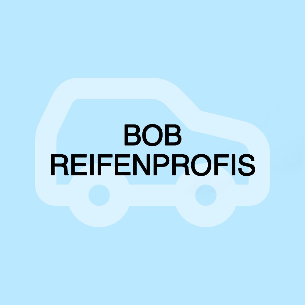 BOB REIFENPROFIS