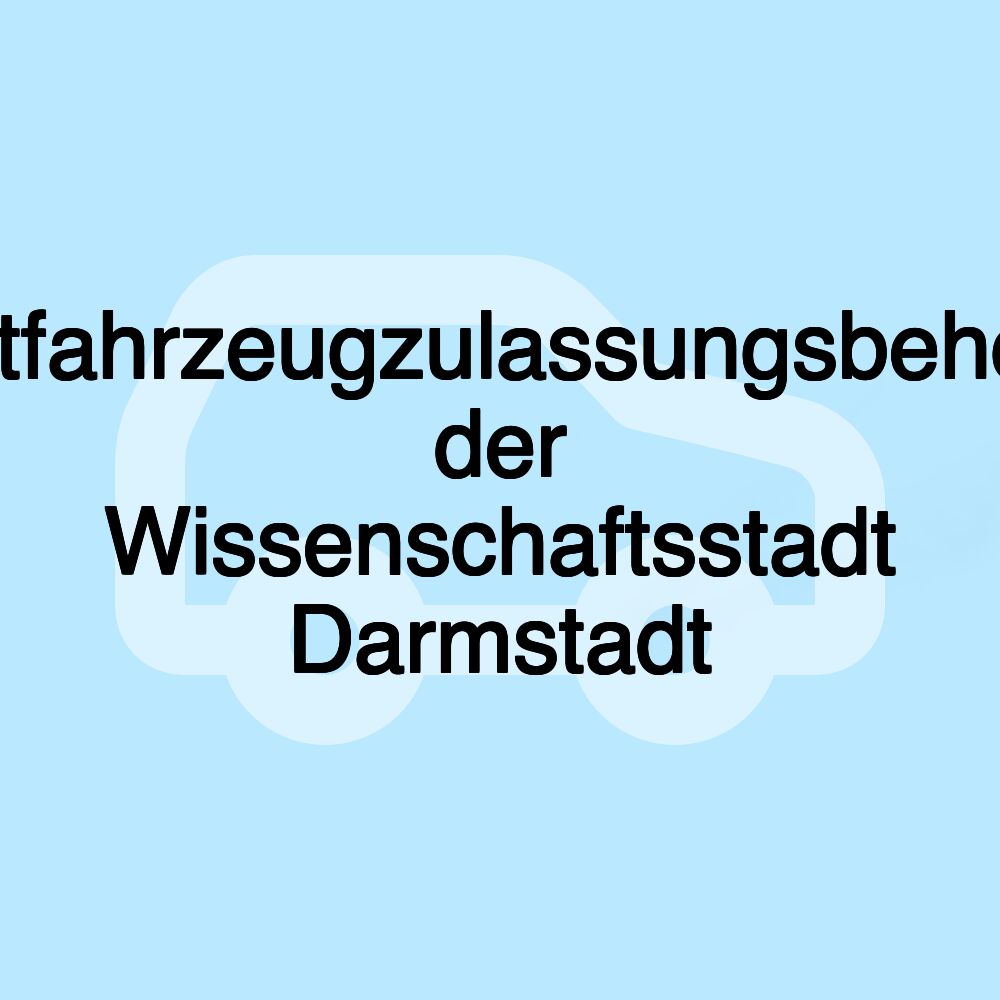 Kraftfahrzeugzulassungsbehörde der Wissenschaftsstadt Darmstadt