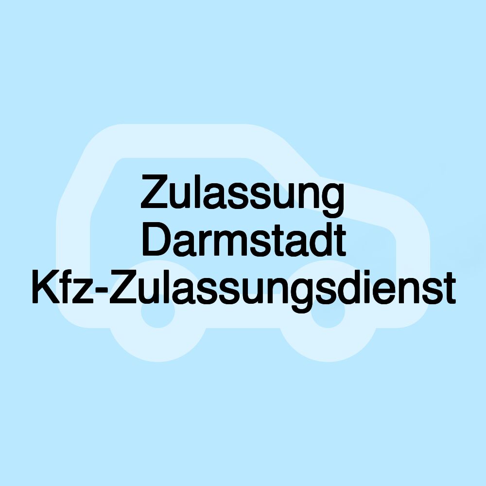 Zulassung Darmstadt Kfz-Zulassungsdienst