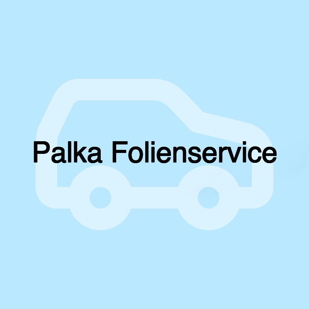 Palka Folienservice