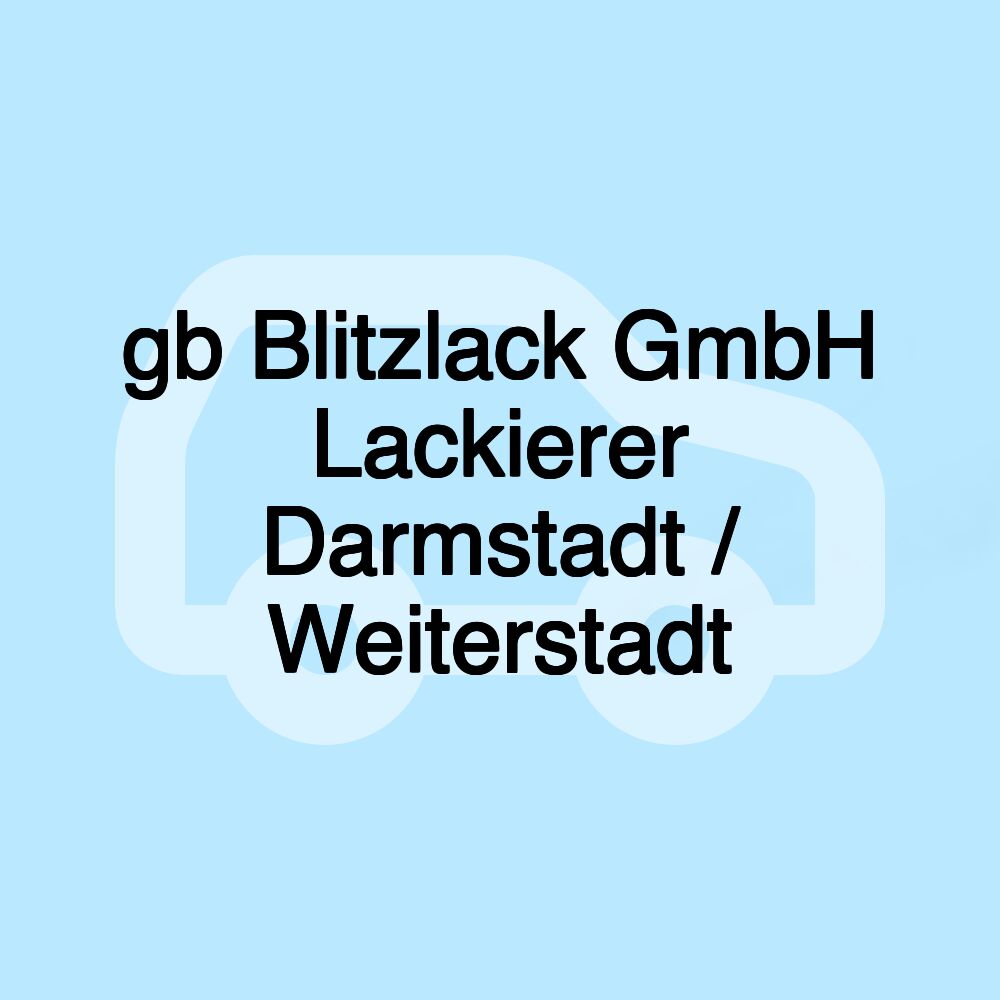 gb Blitzlack GmbH Lackierer Darmstadt / Weiterstadt