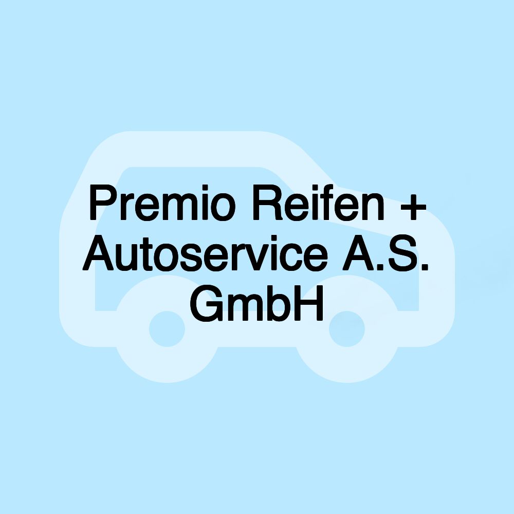 Premio Reifen + Autoservice A.S. GmbH