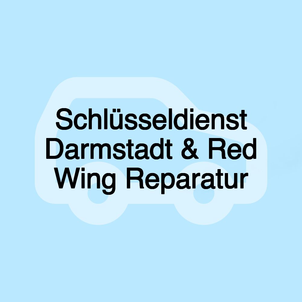 Schlüsseldienst Darmstadt & Red Wing Reparatur