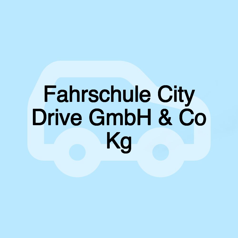 Fahrschule City Drive GmbH & Co Kg