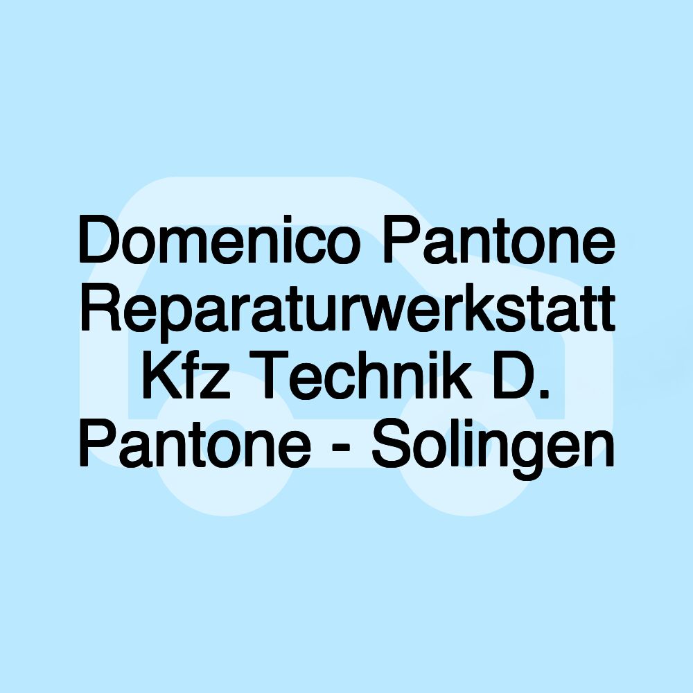 Domenico Pantone Reparaturwerkstatt Kfz Technik D. Pantone - Solingen