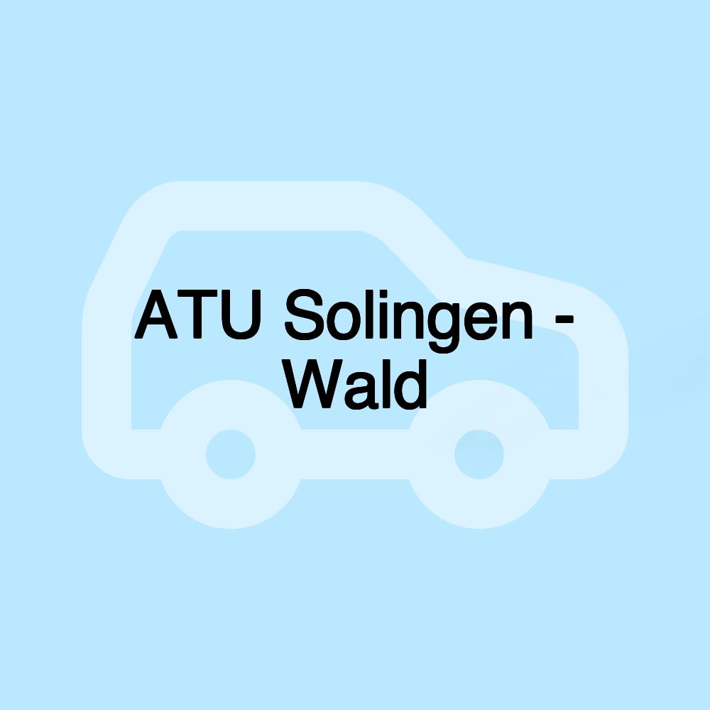 ATU Solingen - Wald