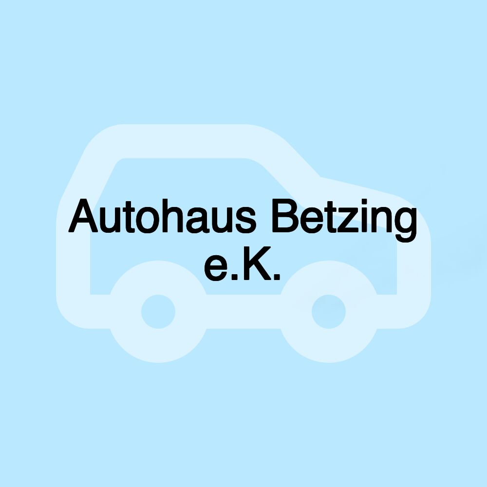 Autohaus Betzing e.K.