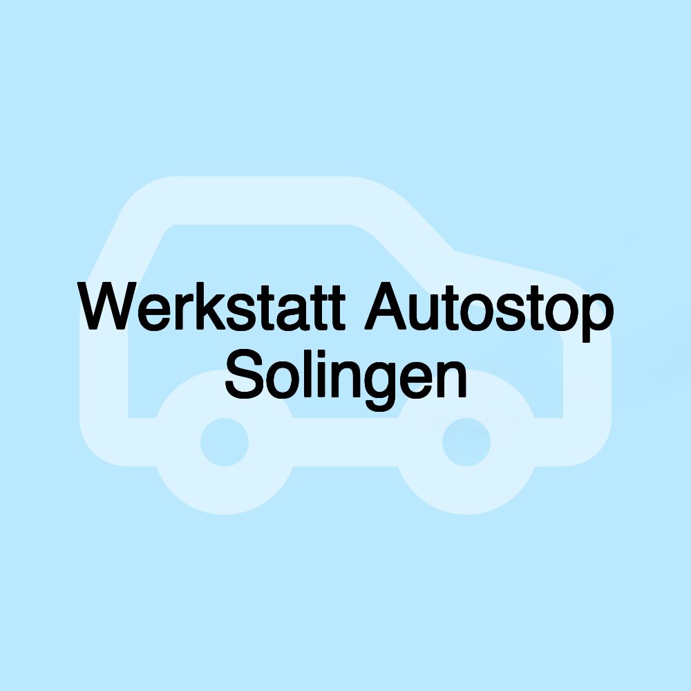 Werkstatt Autostop Solingen