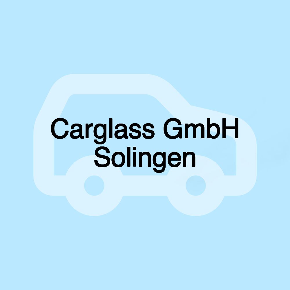 Carglass GmbH Solingen