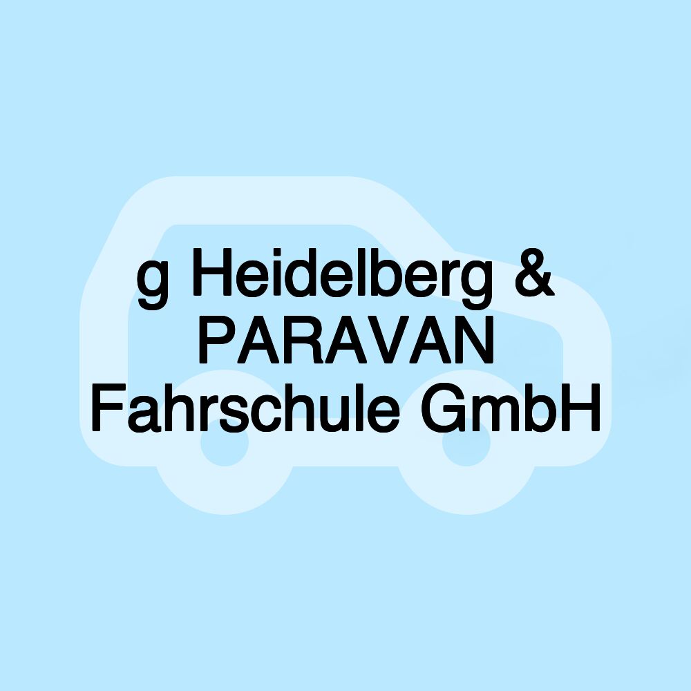 g Heidelberg & PARAVAN Fahrschule GmbH