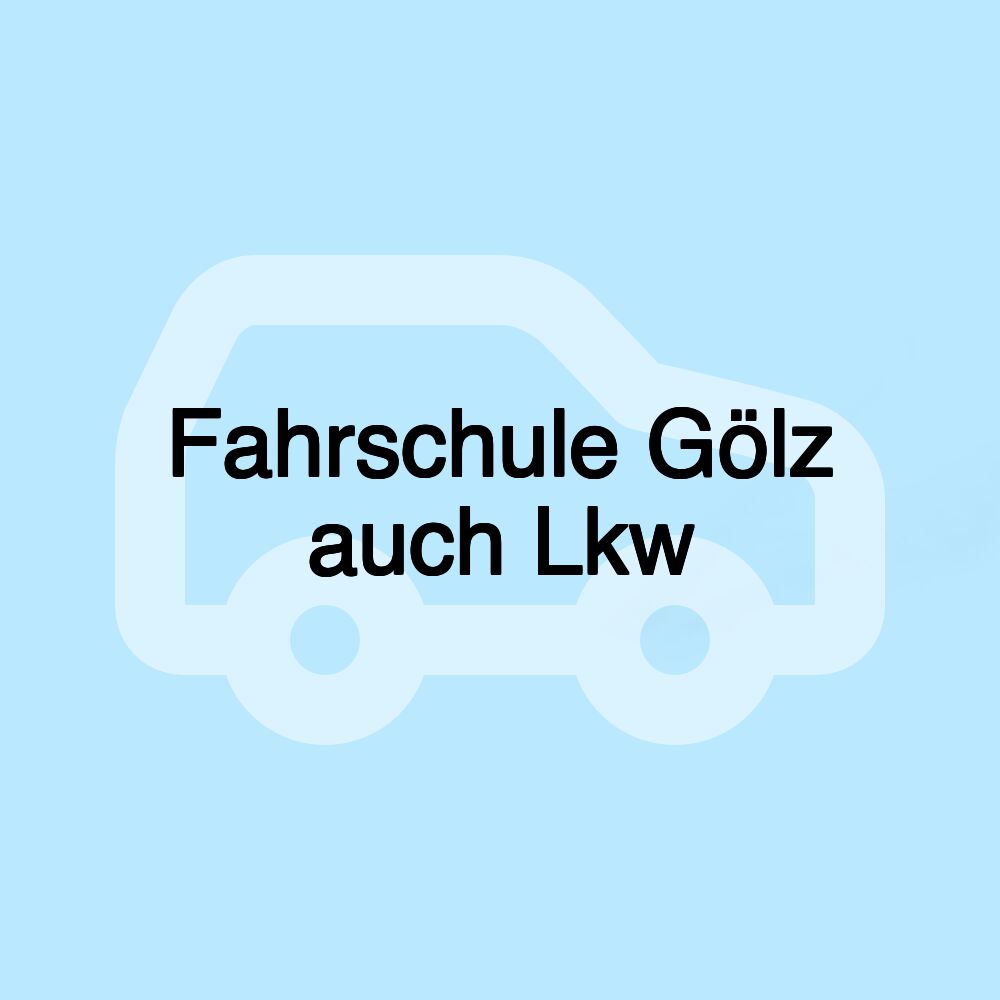 Fahrschule Gölz auch Lkw