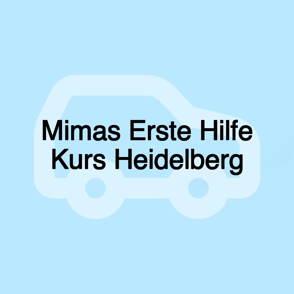 Mimas Erste Hilfe Kurs Heidelberg