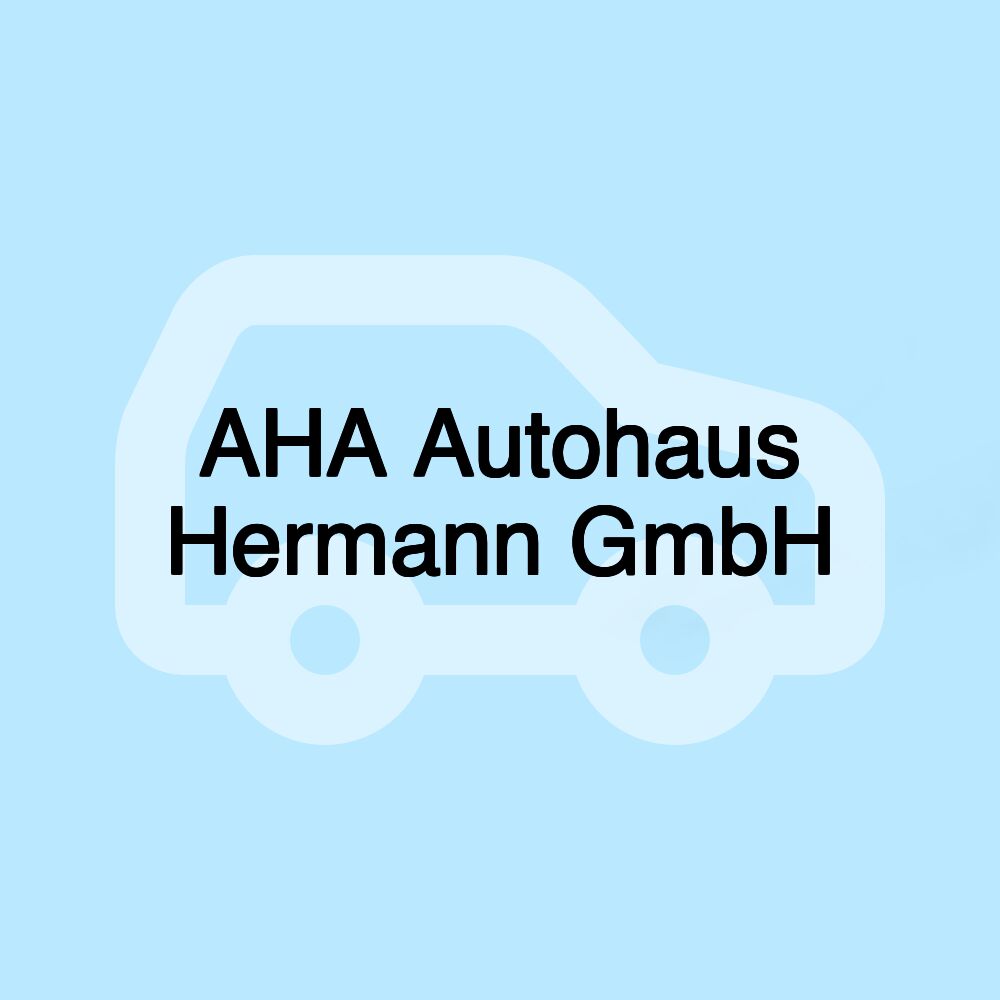 AHA Autohaus Hermann GmbH