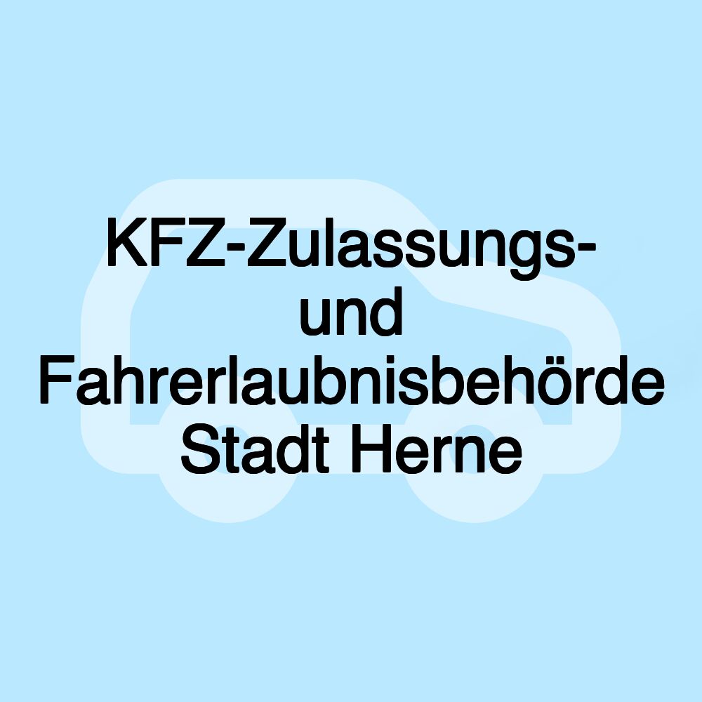 KFZ-Zulassungs- und Fahrerlaubnisbehörde Stadt Herne