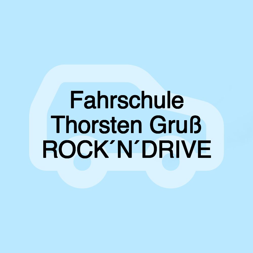 Fahrschule Thorsten Gruß ROCK´N´DRIVE