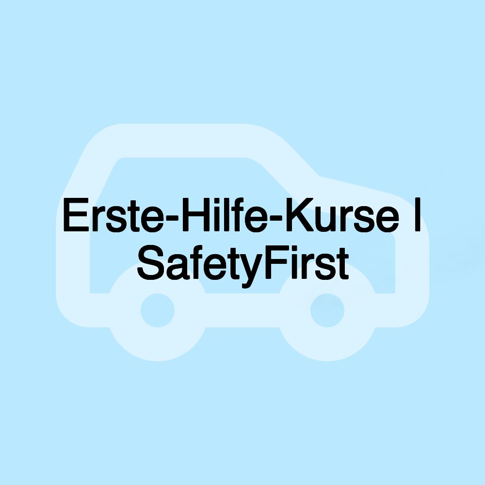 Erste-Hilfe-Kurse | SafetyFirst