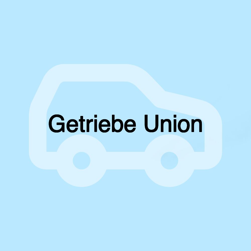 Getriebe Union