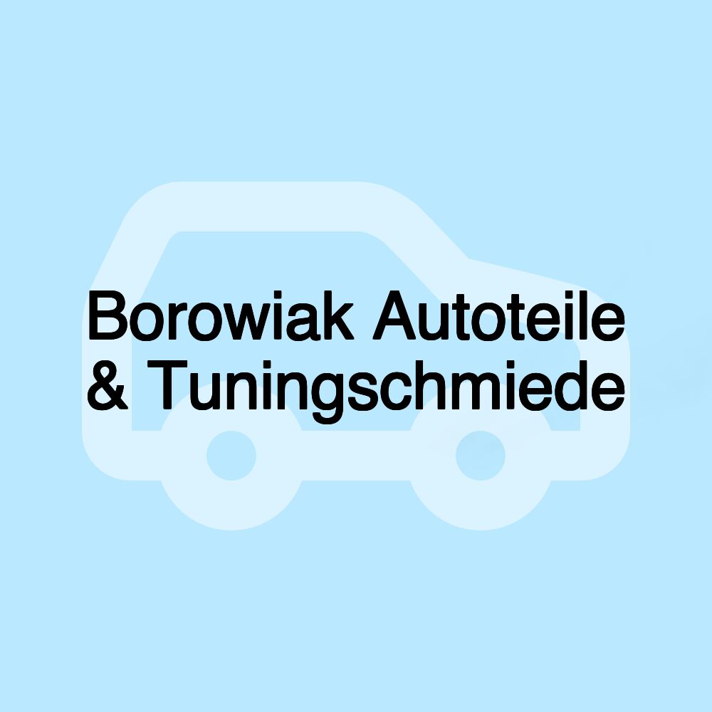 Borowiak Autoteile & Tuningschmiede