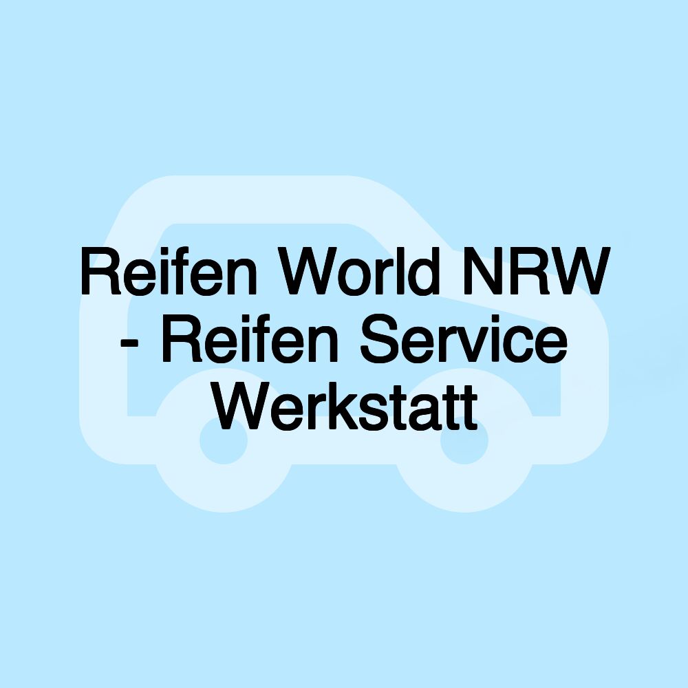 Reifen World NRW - Reifen Service Werkstatt