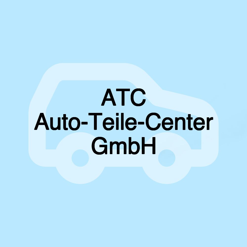 ATC Auto-Teile-Center GmbH