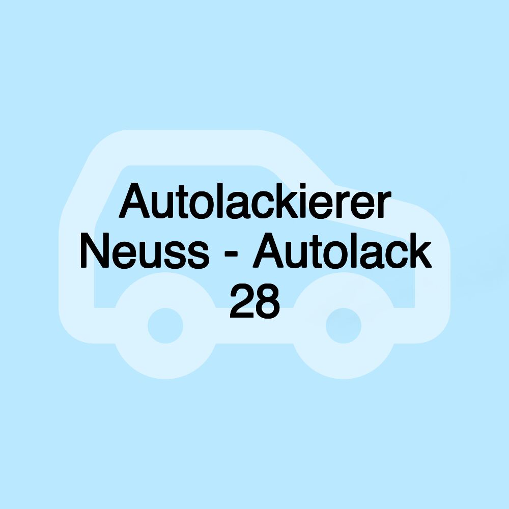 Autolackierer Neuss - Autolack 28