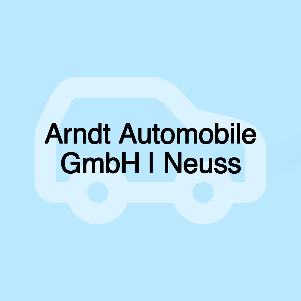 Arndt Automobile GmbH | Neuss