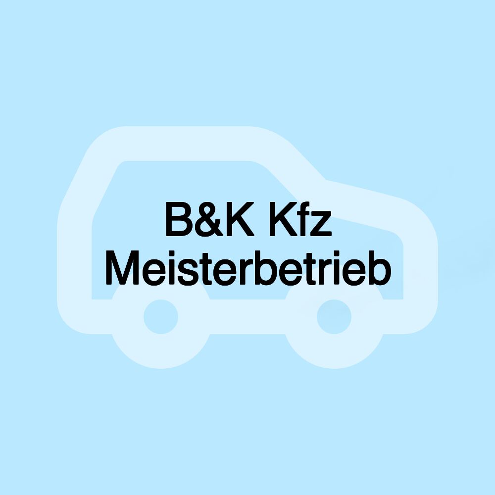 B&K Kfz Meisterbetrieb