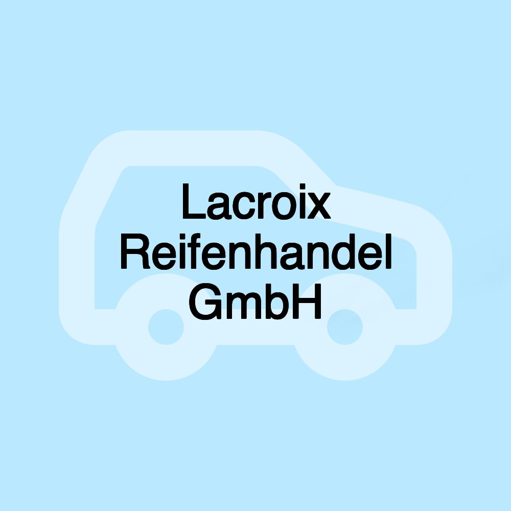 Lacroix Reifenhandel GmbH