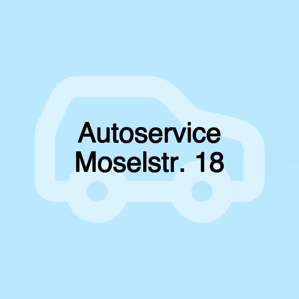 Autoservice Moselstr. 18