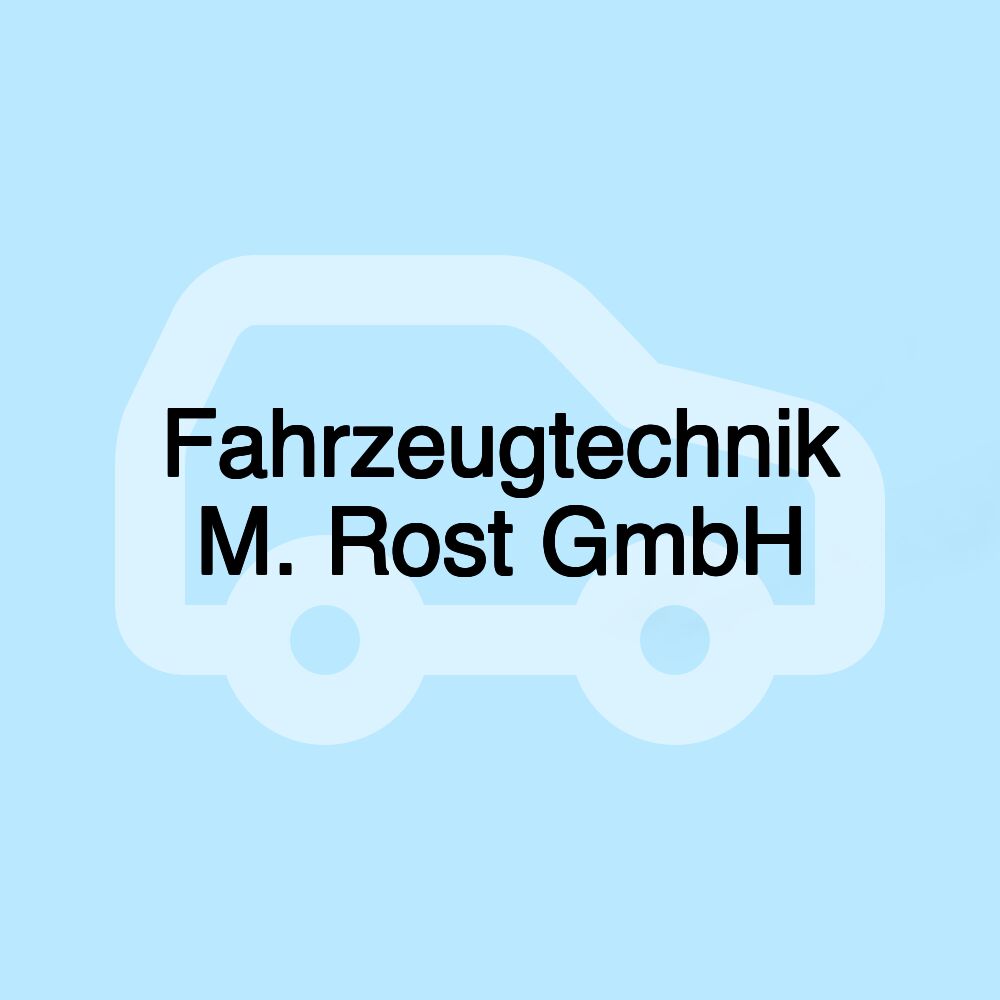 Fahrzeugtechnik M. Rost GmbH