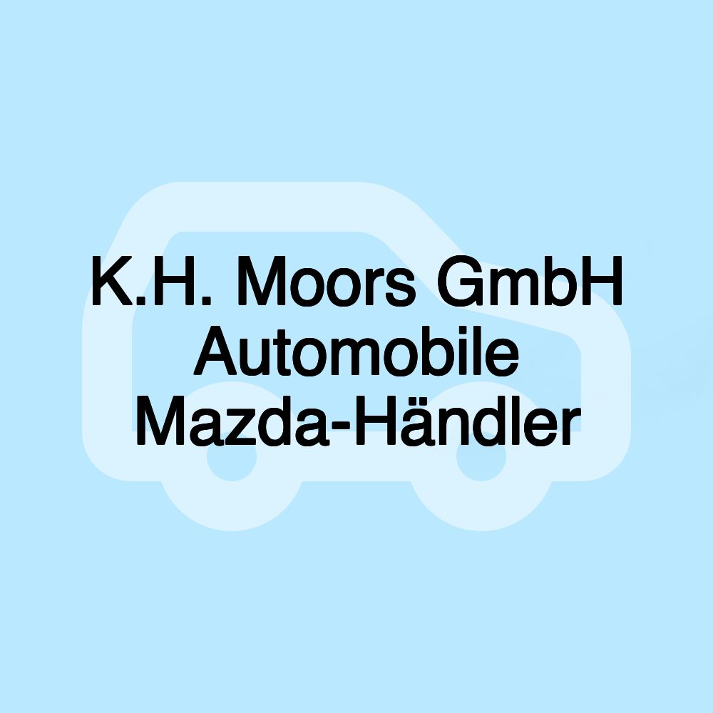 K.H. Moors GmbH Automobile Mazda-Händler