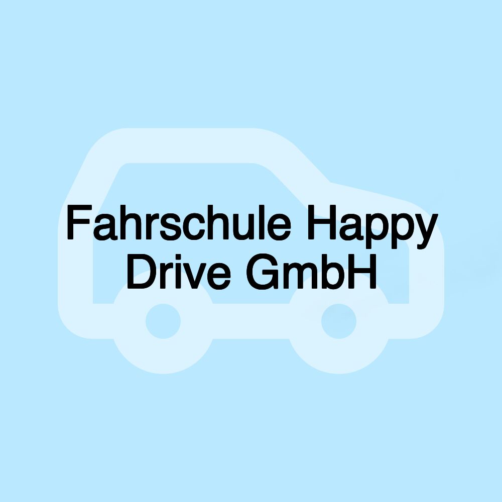 Fahrschule Happy Drive GmbH