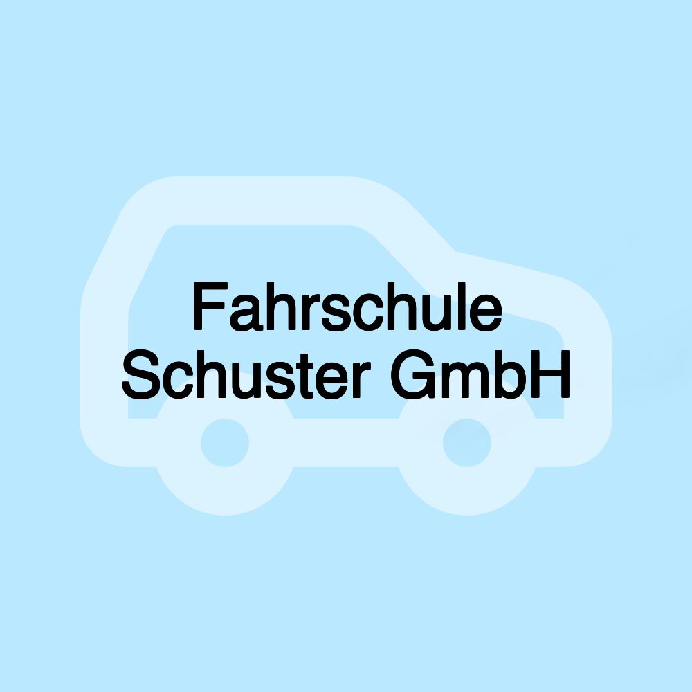 Fahrschule Schuster GmbH