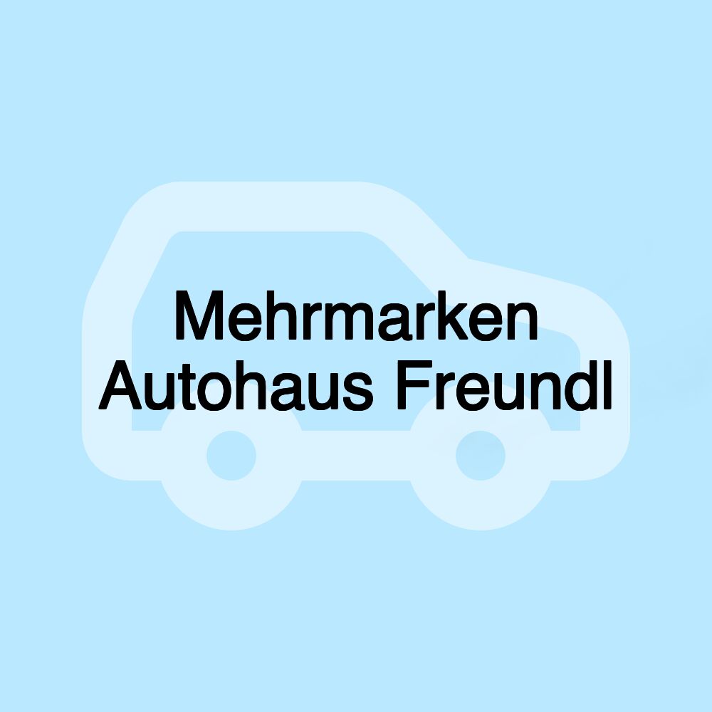 Mehrmarken Autohaus Freundl