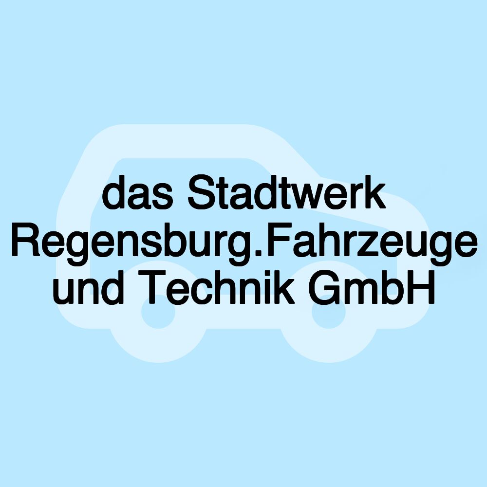 das Stadtwerk Regensburg.Fahrzeuge und Technik GmbH